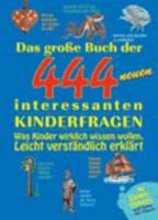 Das grosse Buch der 444 neuen interessanten Kinderfragen 3817457804 Book Cover