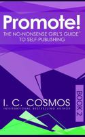PROMOTE!: The No-Nonsense Girl’s Guide to Self-Publishing (THE NO-NONSENSE GIRL'S GUIDE series) B0H893J4C5 Book Cover