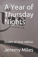 A Year of Thursday Nights: Shades of Grey edition B08TZ3HFSJ Book Cover