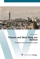 Taiwan auf dem Weg zur Nation 3639407946 Book Cover