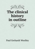 The Clinical History in Outline 135820604X Book Cover