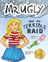 Mr. Ugly and the Terrible Raid B0FK5XVPMQ Book Cover