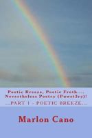 Poetic Breeze, Poetic Froth...Nevertheless Poetry...(Puwet3ry)1 1494217333 Book Cover