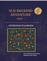 VLSI Backend Adventure Part I: Physical Design Interview Playbook B0H8ZK671R Book Cover