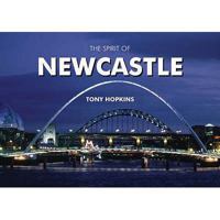 The Spirit of Newcastle. Tony Hopkins 184114665X Book Cover