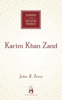 Karim Khan Zand: A History of Iran, 1747-1779 (Publications of the Center for Middle EA) 1851684352 Book Cover