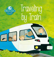 Want to Know. Traveling by Train 1605373400 Book Cover