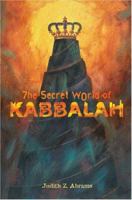 The Secret World of Kabbalah 1580132243 Book Cover