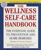 Wellness Self-Care Handbook: The Everyday Guide to Prevention and Home Remedies to over 150 Common Ailments 0929661427 Book Cover
