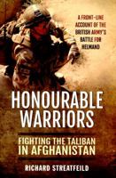 Honourable Warriors: Fighting the Taliban in Afghanistan - A Front-line Account of the British Army’s Battle for Helmand 1783462272 Book Cover