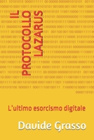 IL PROTOCOLLO LAZARUS: L’ultimo esorcismo digitale (Italian Edition) B0GXVJCZ5Q Book Cover