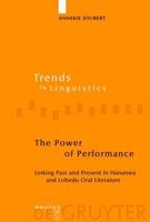 The Power of Performance: Linking Past and Present in Hananwa and Lobedu Oral Literature 3110179989 Book Cover