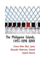 The Philippine Islands, 1493-1898 XXVII 1022075659 Book Cover