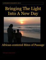 Bringing the Light Into a New Day: African Centered Rites of Passage 0966397207 Book Cover