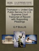 Thomason v. United Gas Public Service Co U.S. Supreme Court Transcript of Record with Supporting Pleadings 1270298003 Book Cover