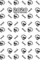 2020 Week To View Diary: Skull and bones themed diary (Black & White) with week to view and month to view planners. Includes habit tracking and goal ... important contacts, and dotted note paper. 1670315878 Book Cover