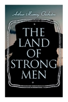 The Land of Strong Men: Western Novel 8027342791 Book Cover