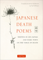 Japanese Death Poems: Written by Zen Monks and Haiku Poets on the Verge of Death 4805314435 Book Cover