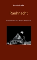 Rauhnacht: Sechszehnter Fall für Katherina Kate Schulz 3756829146 Book Cover
