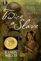 Twice a Slave 0578137038 Book Cover