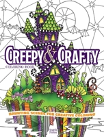 Creepy & Crafty Coloring Book: Haunting Scenes for Creative Coloring 0486853608 Book Cover