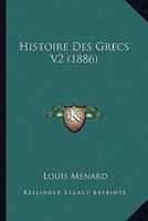 Histoire Des Grecs V2 (1886) 1167712498 Book Cover