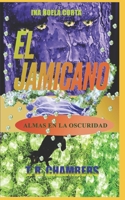 EL JAMICANO: ALMAS EN LA OSCURIDAD (Spanish Edition) B0D7M4M4DT Book Cover