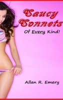 Saucy Sonnets of Every Kind 1304511588 Book Cover