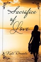 Sacrifice of Love: Book One B0C9SB2N7Z Book Cover