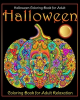 Halloween Coloring Book for Adult - Halloween Coloring Book for Adult Relaxation: Includes Spooky Characters, Beautiful seamless patterns, Animals and Relaxing Fall Designs B08LNN574X Book Cover