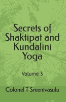 Secrets of Shaktipat and Kundalini Yoga: Volume 3 B08JDYXK5L Book Cover