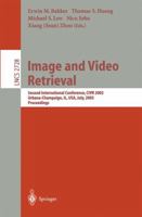 Image and Video Retrieval: Second International Conference, CIVR 2003, Urbana-Champaign, IL, USA, July 24-25, 2003, Proceedings (Lecture Notes in Computer Science) 3540406344 Book Cover