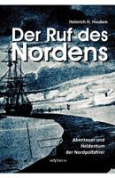 Der Ruf Des Nordens: Abenteuer Und Heldentum Der Nordpolfahrer Fridjof Nansen, John Franklin Und Anderen 3863473620 Book Cover