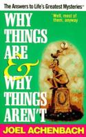 Why Things Are & Why Things Aren't 0345392884 Book Cover