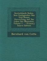Deutschlands Boden, Sein Geologischer Bau Und Dessen Einwirfung Auf Das Leben Der Menschen, Volume 1... 0341368881 Book Cover