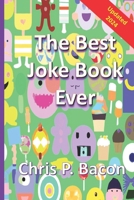 The Best Joke Book Ever: 800+ (Clean) Jokes, Dad Jokes, One-Liners Puns, and Riddles for Everyone B0CKRWMMMG Book Cover