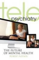 Telepsychiatry: The Future of Mental Health 0982420838 Book Cover