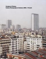 Peripheral Visions: Italian Photography in Context, 1950s-Present 8881588374 Book Cover