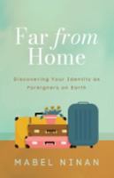 Far from Home: Discovering Your Identity as Foreigners on Earth 1645263665 Book Cover