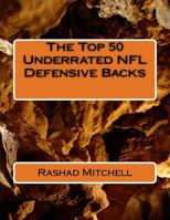 The Top 50 Underrated NFL Defensive Backs 1519131410 Book Cover