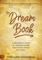 The Dream Book: A Beginner's Guide to Understanding God's Voice While You Sleep 0768419581 Book Cover