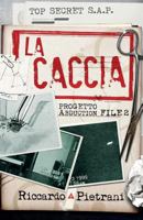 La Caccia: Progetto Abduction, File 2 1539044750 Book Cover