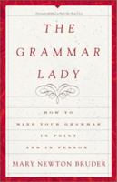 The Grammar Lady : How to Mind Your Grammar in Print and in Person 0786884355 Book Cover