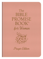 The Bible Promise Book for Women: Prayer Edition 1643529358 Book Cover