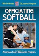 Officiating Softball (American Sport Edcation Progrm) 0736047646 Book Cover