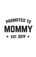 Promoted To Mommy Est. 2019: Promoted To Mommy Est. 2019 Cute and Funny Notebook To Pregnant Wife Or Girlfriend From Husband Or Boyfriend New Dad and Family Man! Mother's Day Doodle Diary Book Gift Fo 1097855031 Book Cover