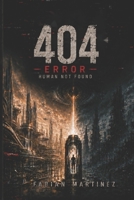 404 ERROR - HUMAN NOT FOUND B0H49MX4QG Book Cover