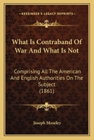 What is Contraband of War and What is Not 1240035586 Book Cover