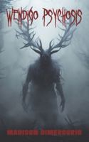 Wendigo Psychosis B0FP884DCZ Book Cover