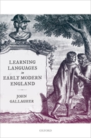 Learning Languages in Early Modern England 0192865153 Book Cover
